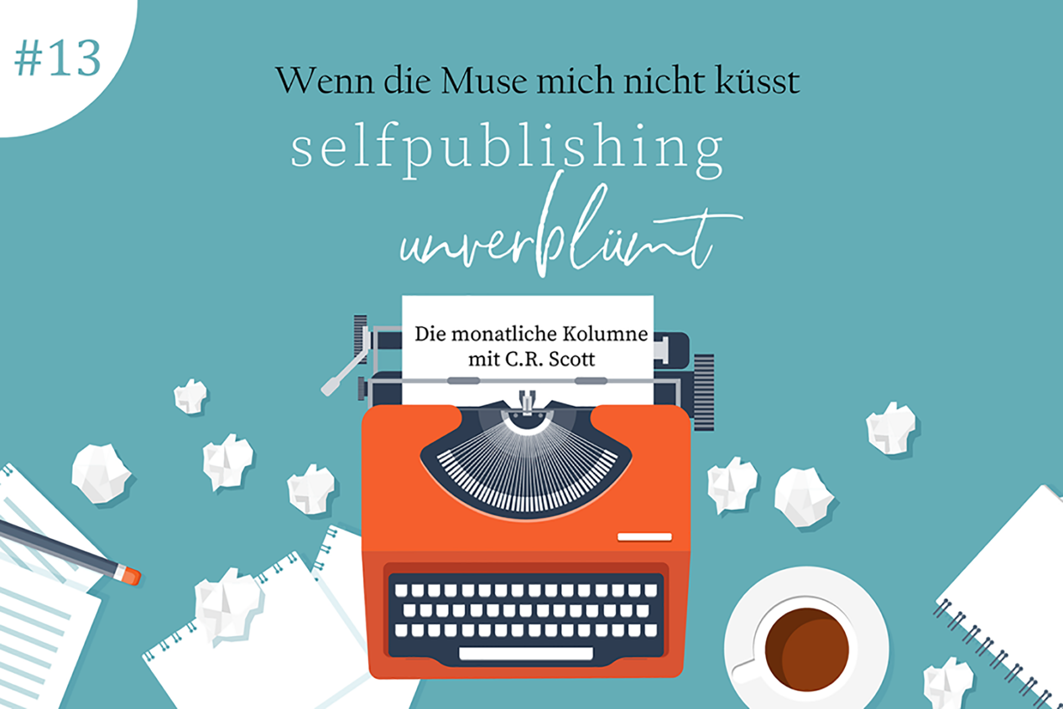 [Selfpublishing unverblümt] Folge 13: Wenn die Muse mich nicht küsst