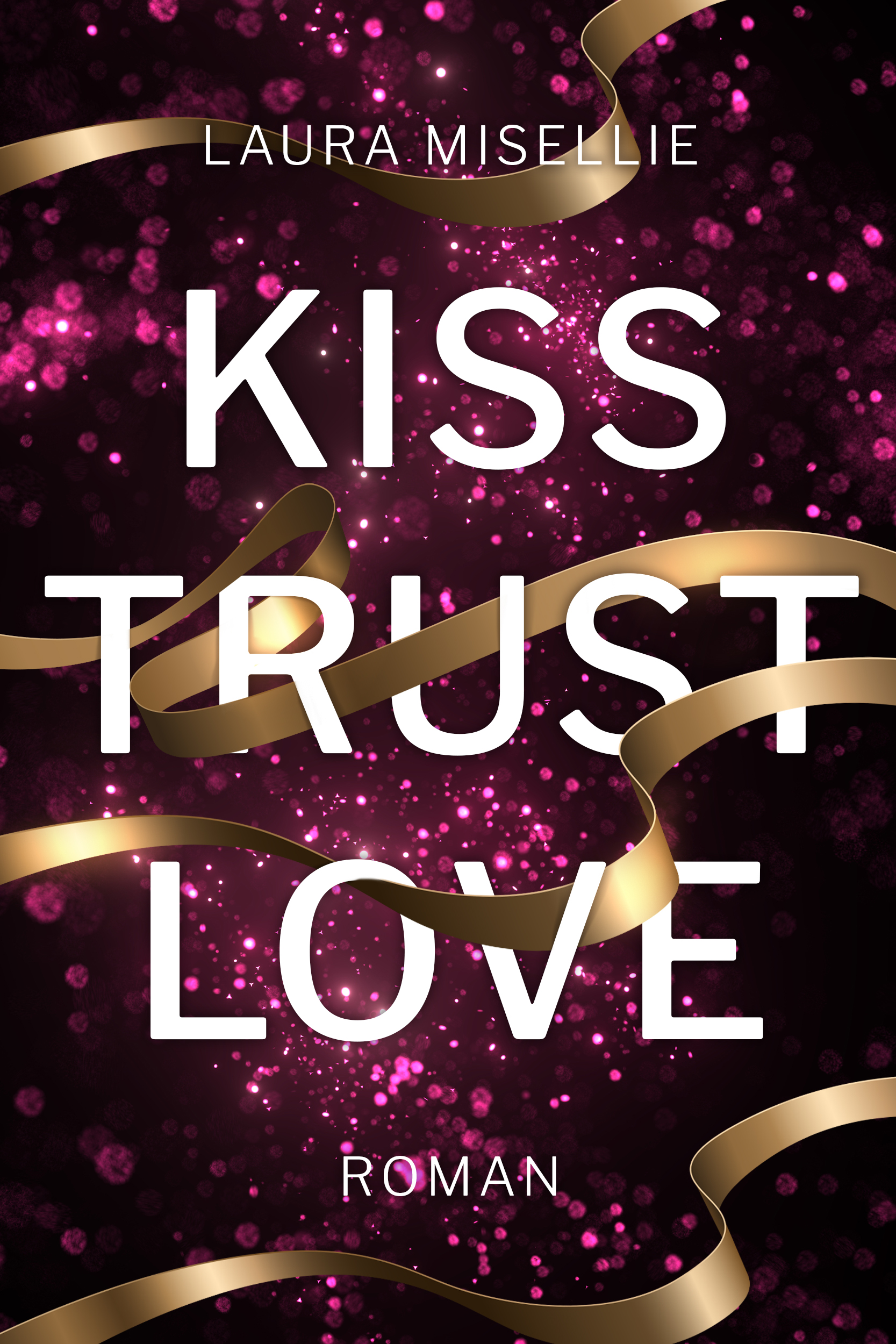 Kiss. Trust. Love
