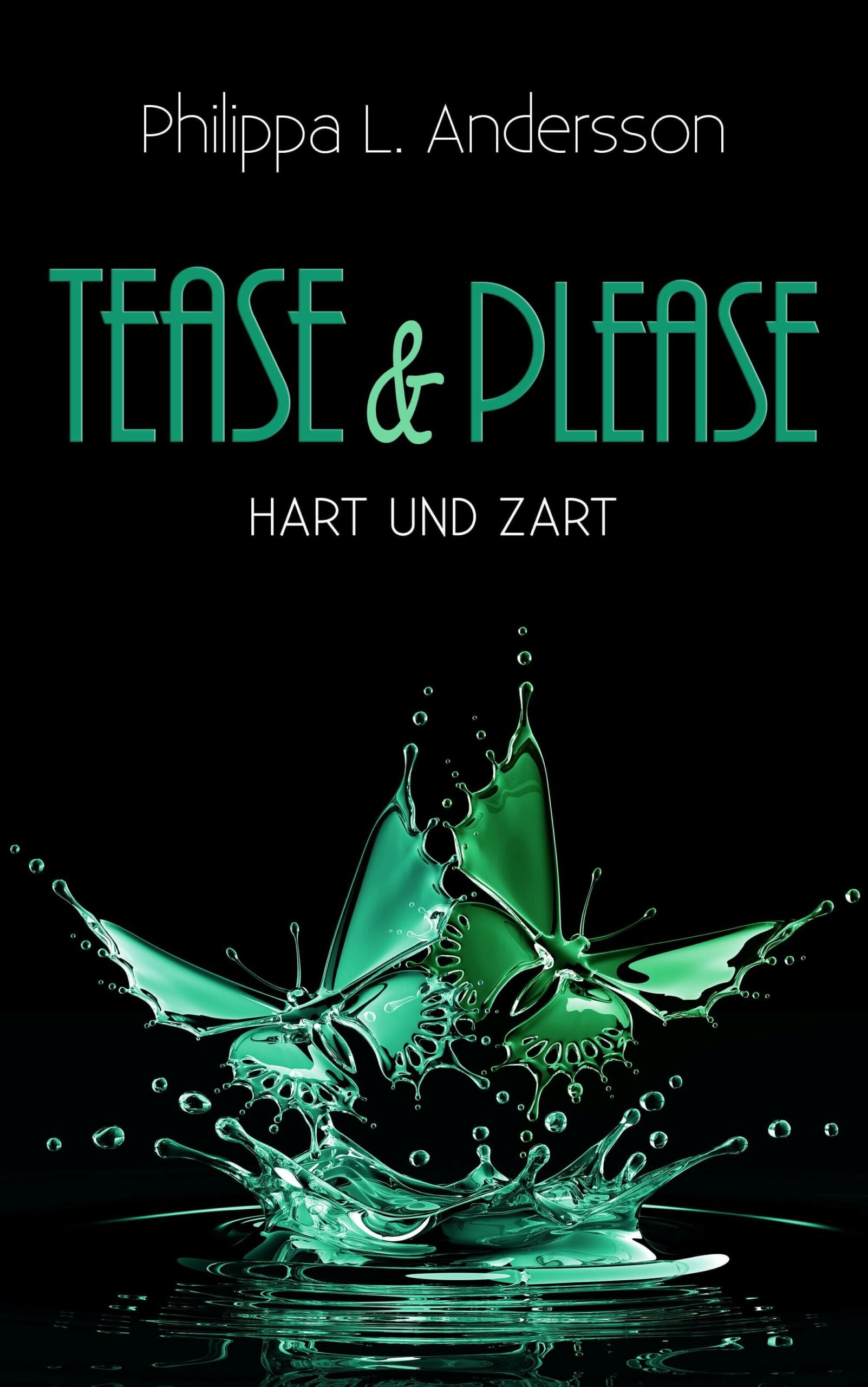 Tease & Please – hart und zart