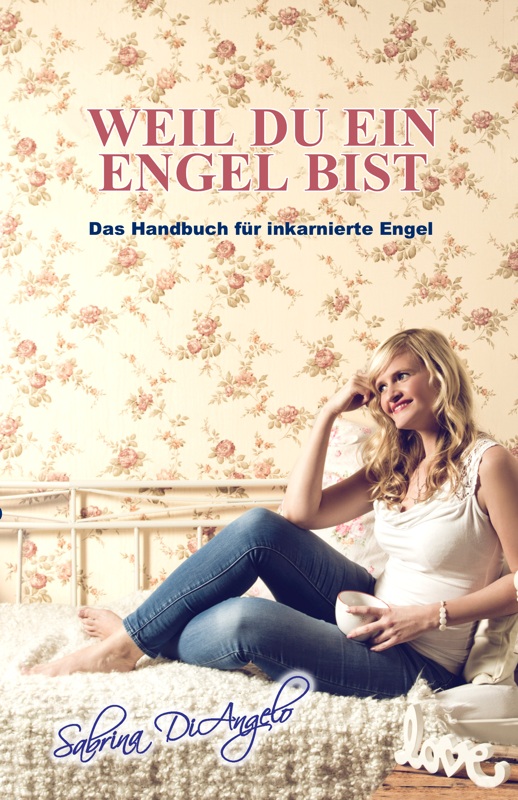 Weil du ein Engel bist