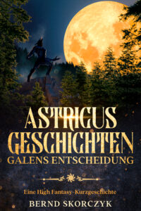 Astricus Geschichten: Galens Entscheidung Profilbild