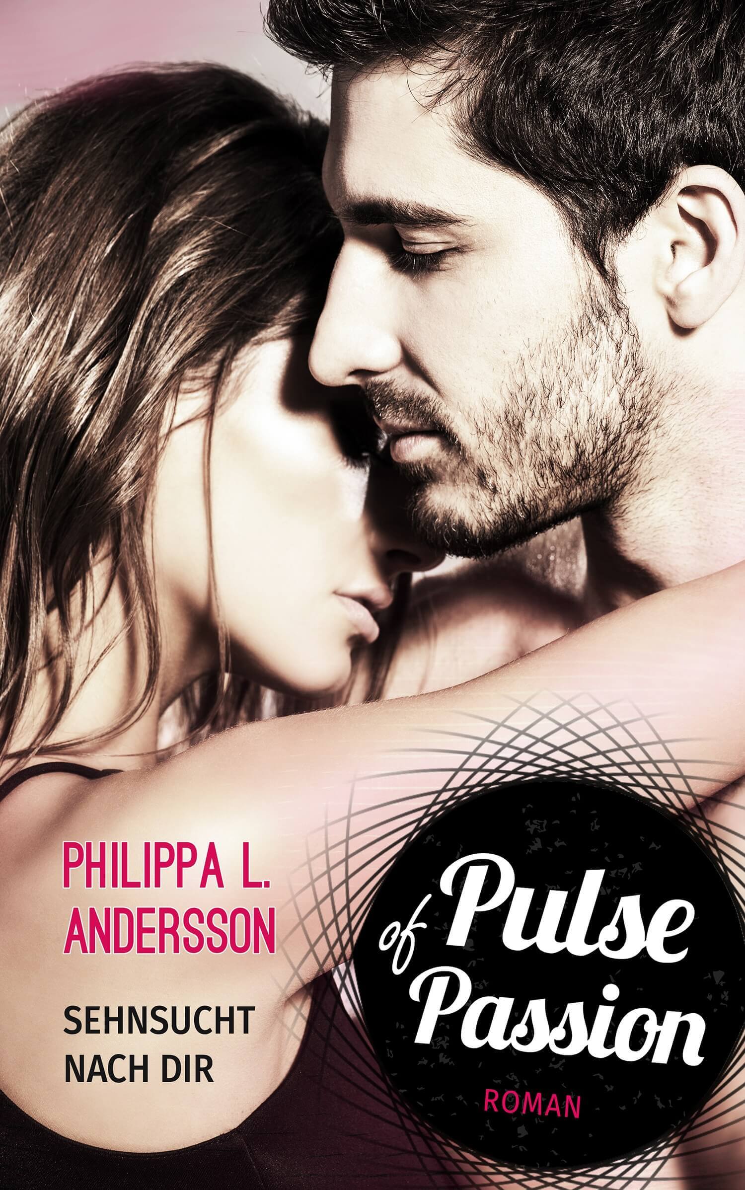 Pulse of Passion – Sehnsucht nach dir