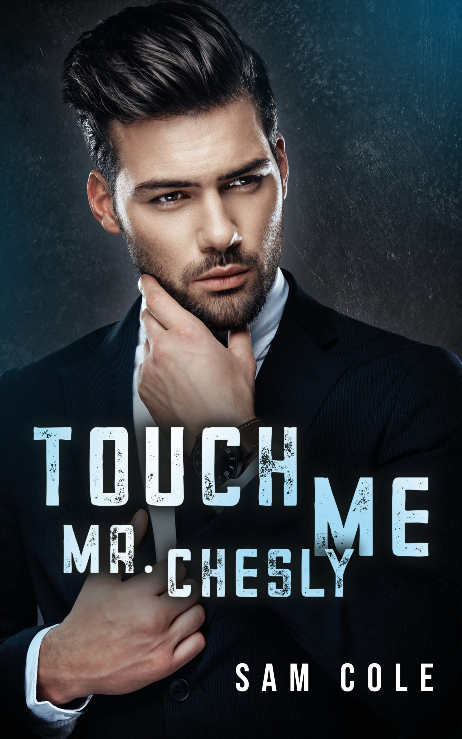 Touch Me, Mr. Chesly