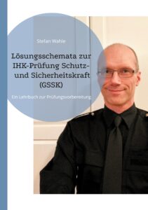 Lösungsschemata zur IHK-Prüfung Schutz- und Sicherheitskraft (GSSK) Profilbild