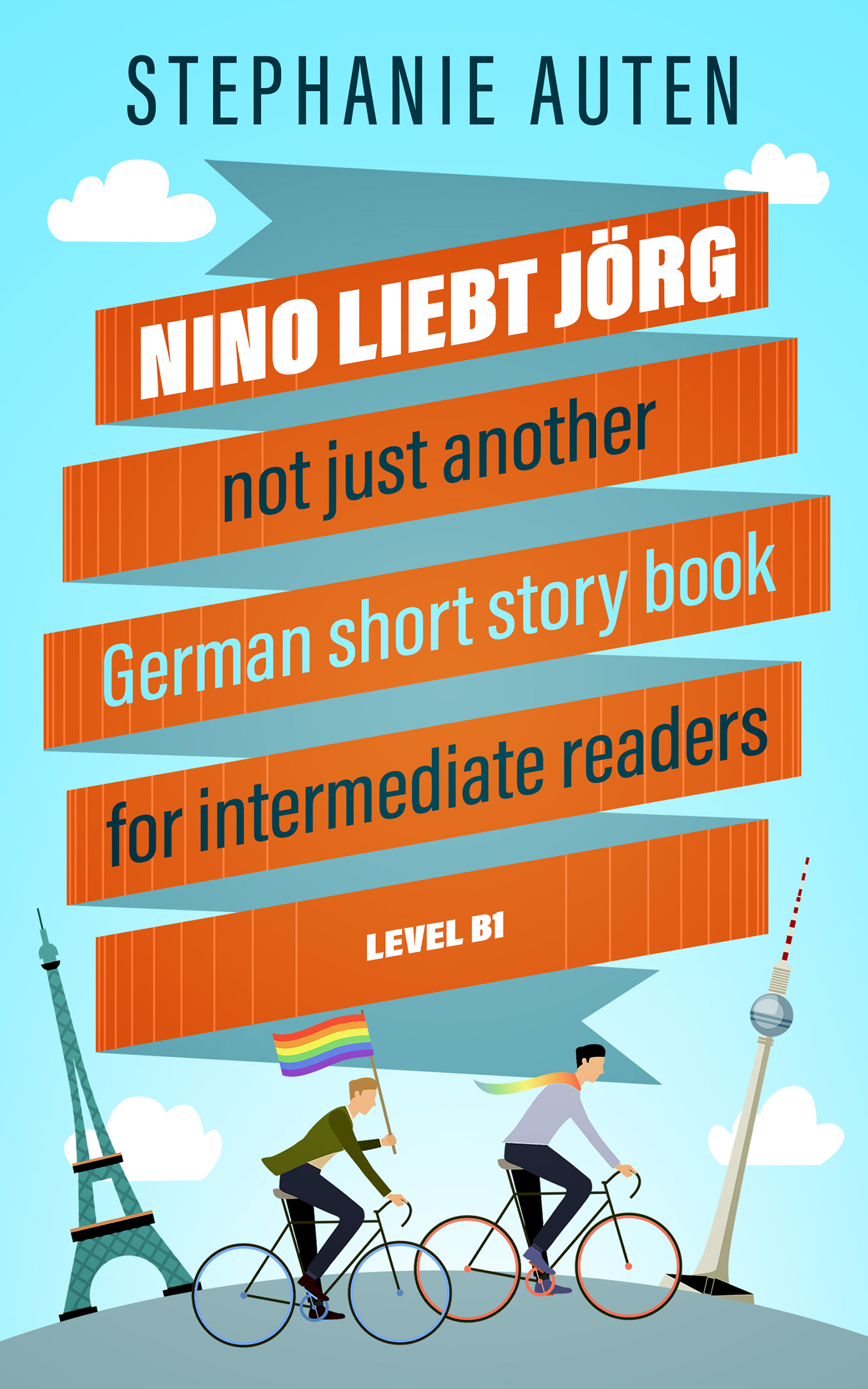 Nino liebt Jörg: Not just another German short story book for intermediate readers