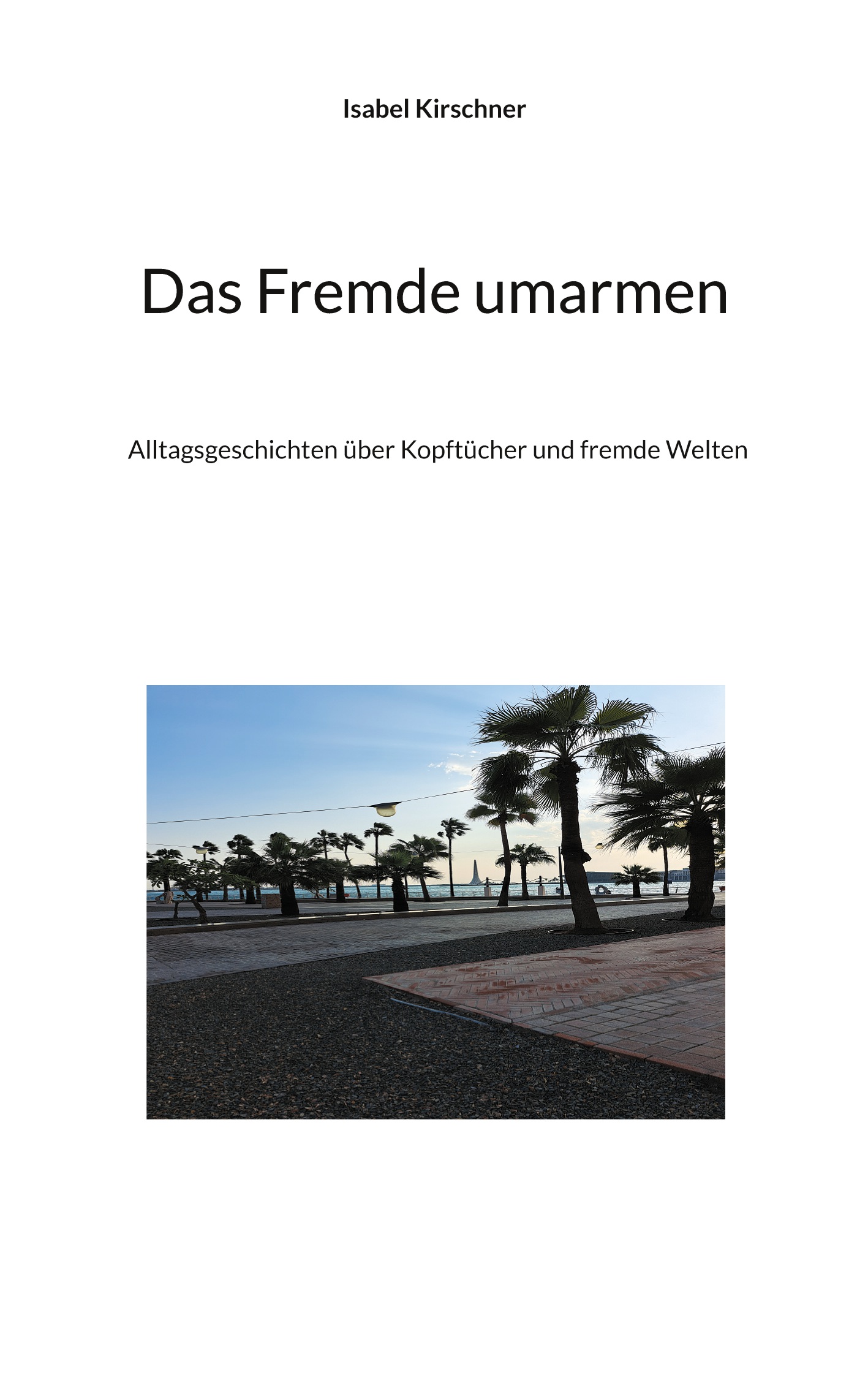 Das Fremde umarmen