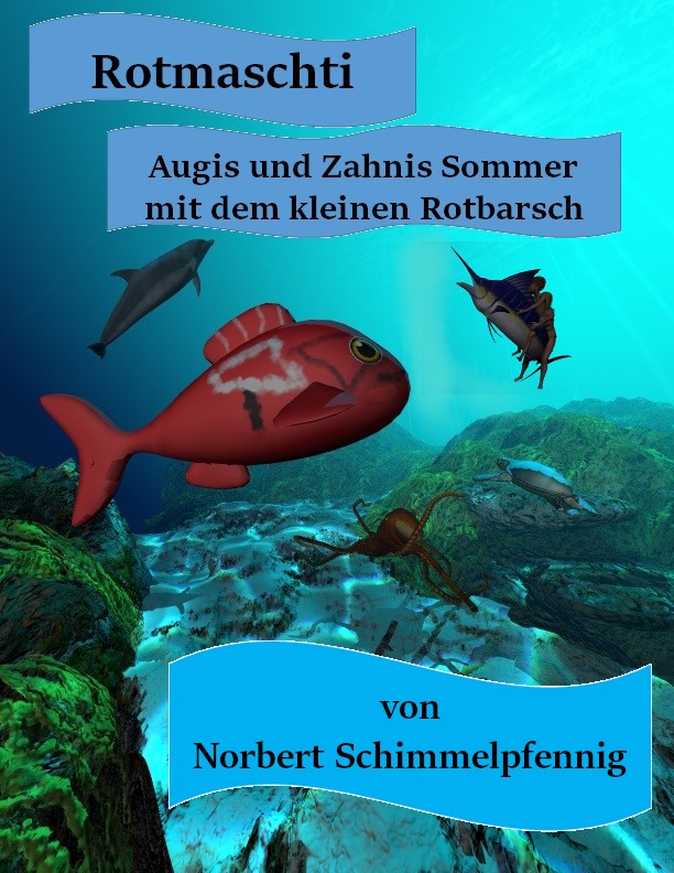 Rotmaschti – Augis und Zahnis Sommer mit dem kleinen Rotbarsch