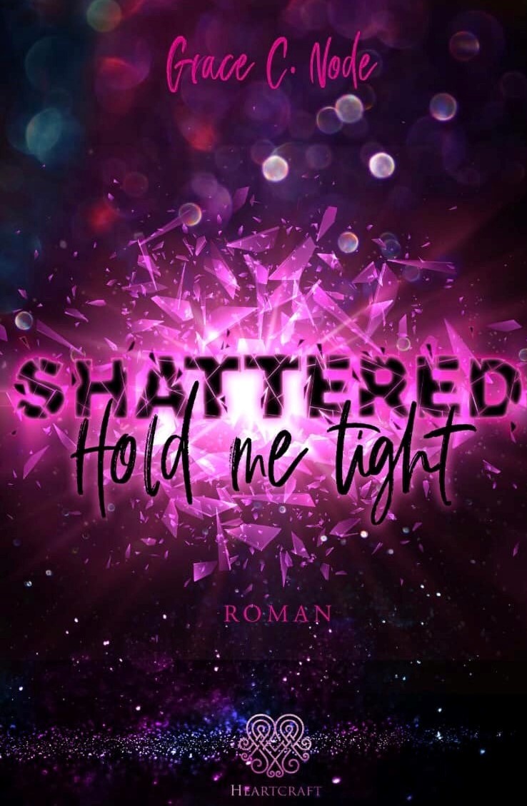 Shattered – Hold me tight (Band 1)