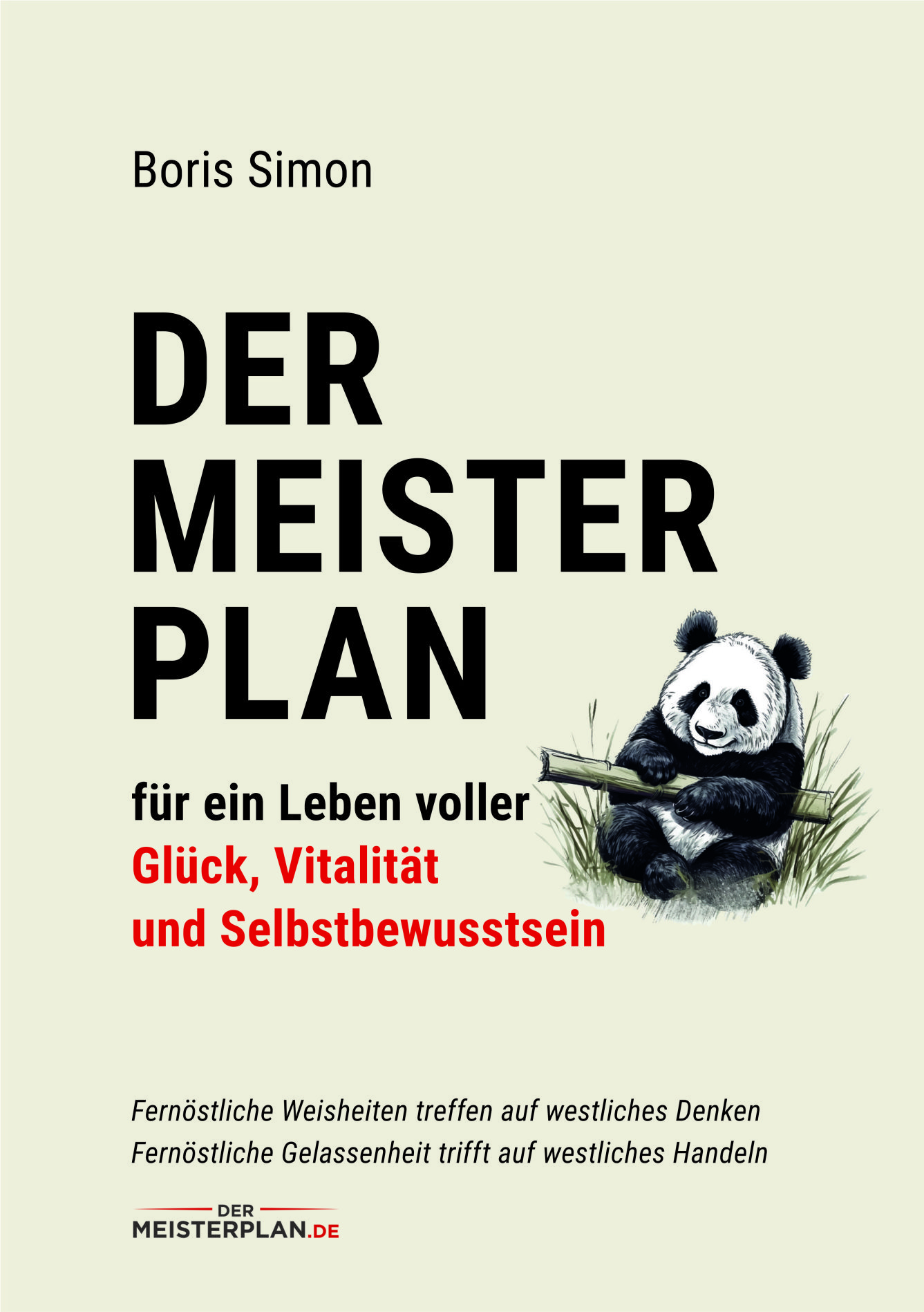 Der Meisterplan für ein Leben voller Glück, Vitalität und Selbstbewusstsein