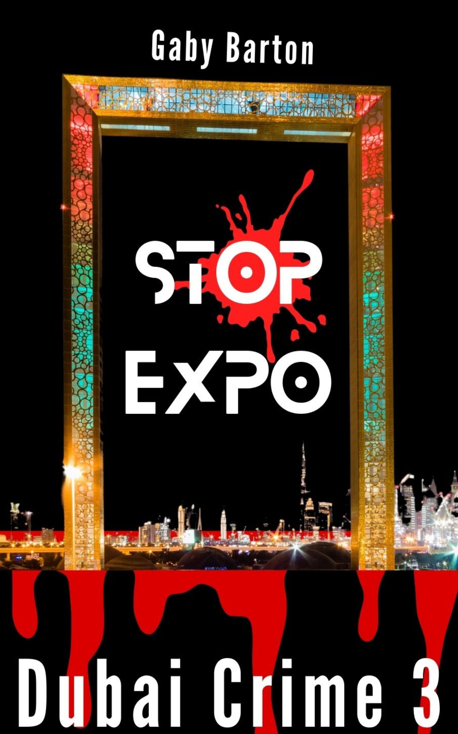 Stop Expo in Dubai City of Events – 3. Dubai book as a Crime book series of 3