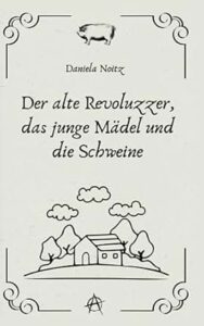 Der alte Revoluzzer, das junge Mädel und die Schweine Profilbild
