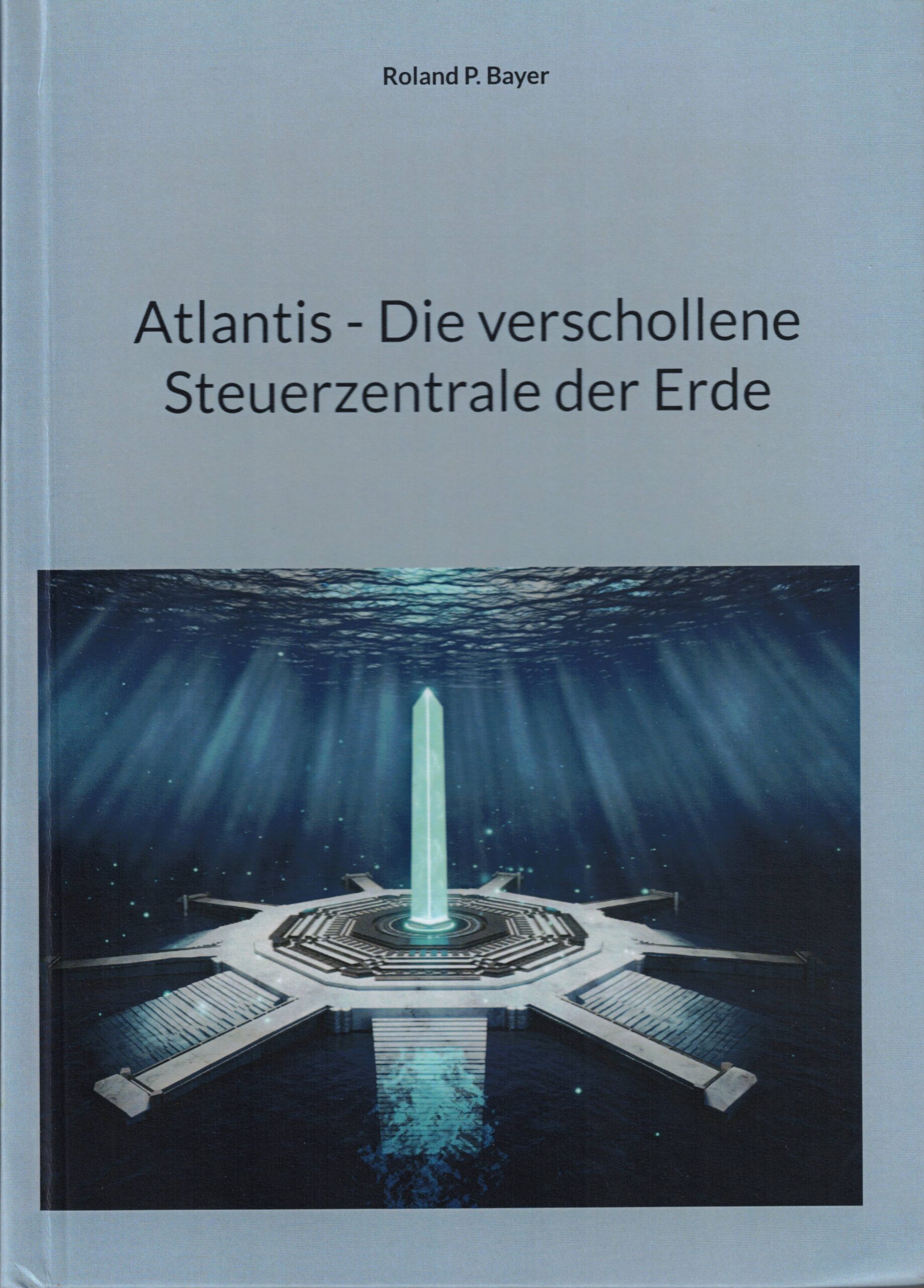 Atlantis – Die verschollene Steuerzentrale der Erde