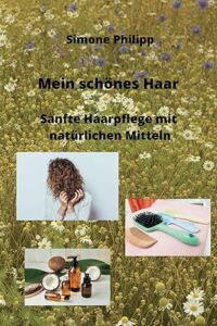Mein schönes Haar: Sanfte Haarpflege mit natürlichen Mitteln Profilbild