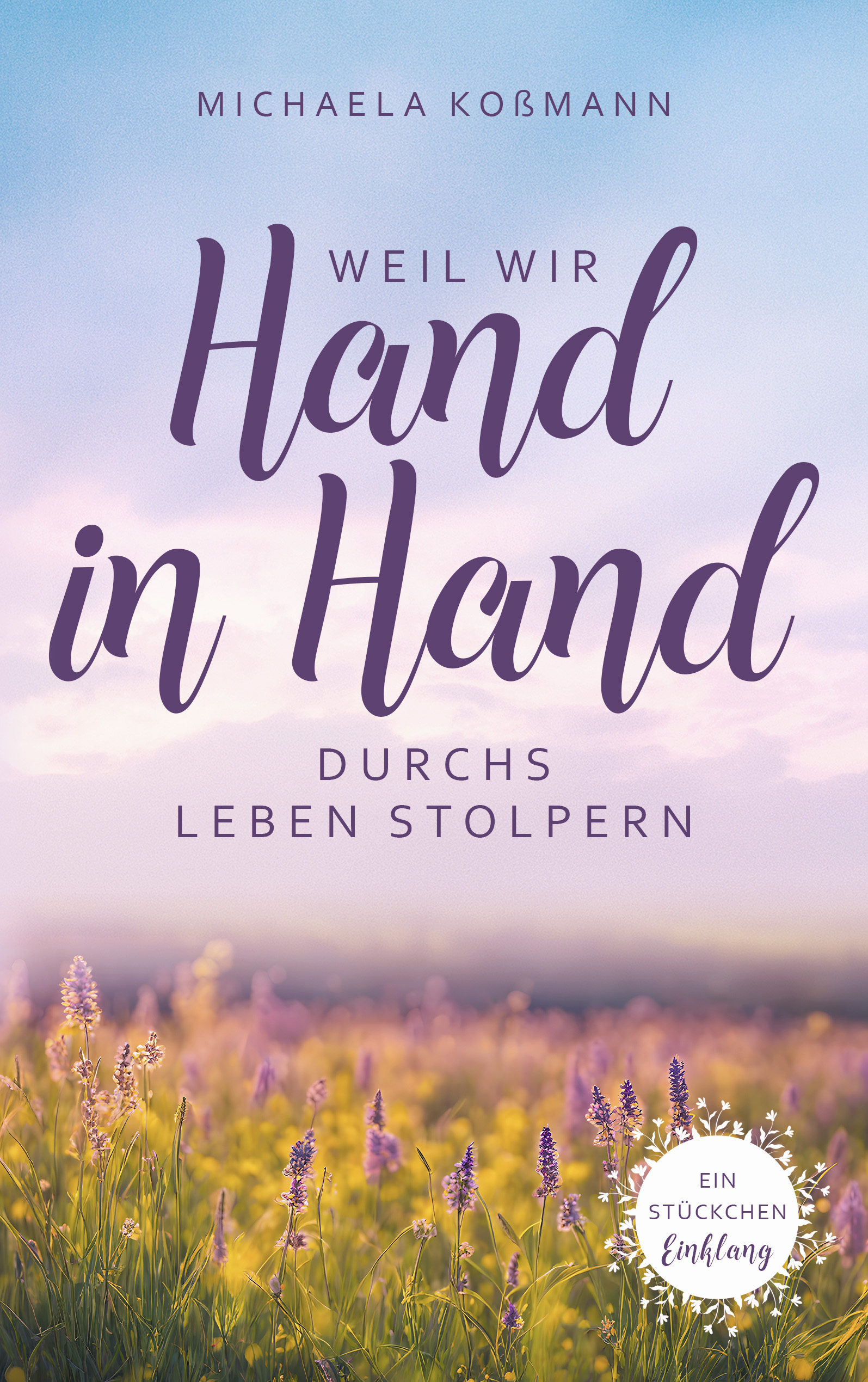 Weil wir Hand in Hand durchs Leben stolpern