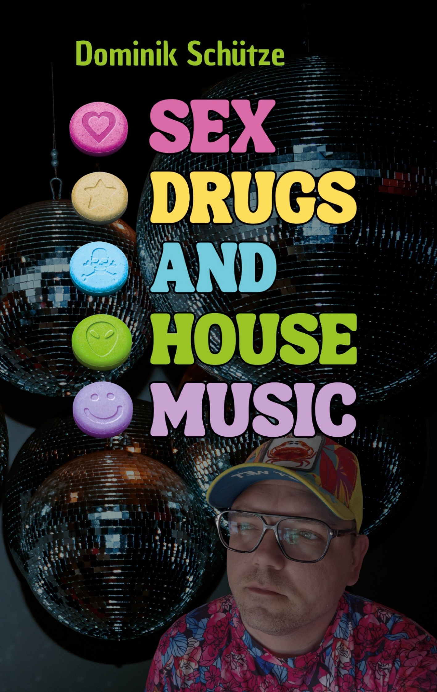 Sex, Drugs and House Music